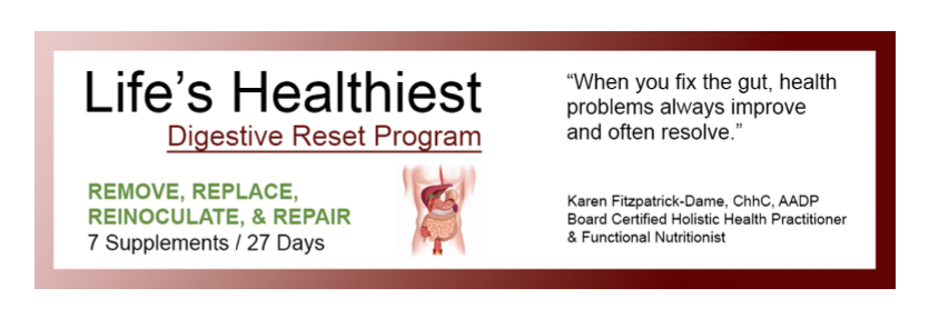 Life's Healthiest Digestive Reset Program - All 7 Supplements, Plus Step By Step Program Guide