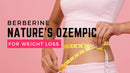 Berberine (Nature's Ozempic!)-3